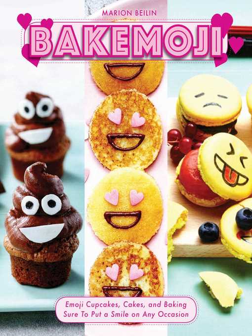 Title details for Bakemoji: Emoji Cupcakes, Cakes, and Baking Sure to Put a Smile on Any Occasion by Marion Beilin - Available